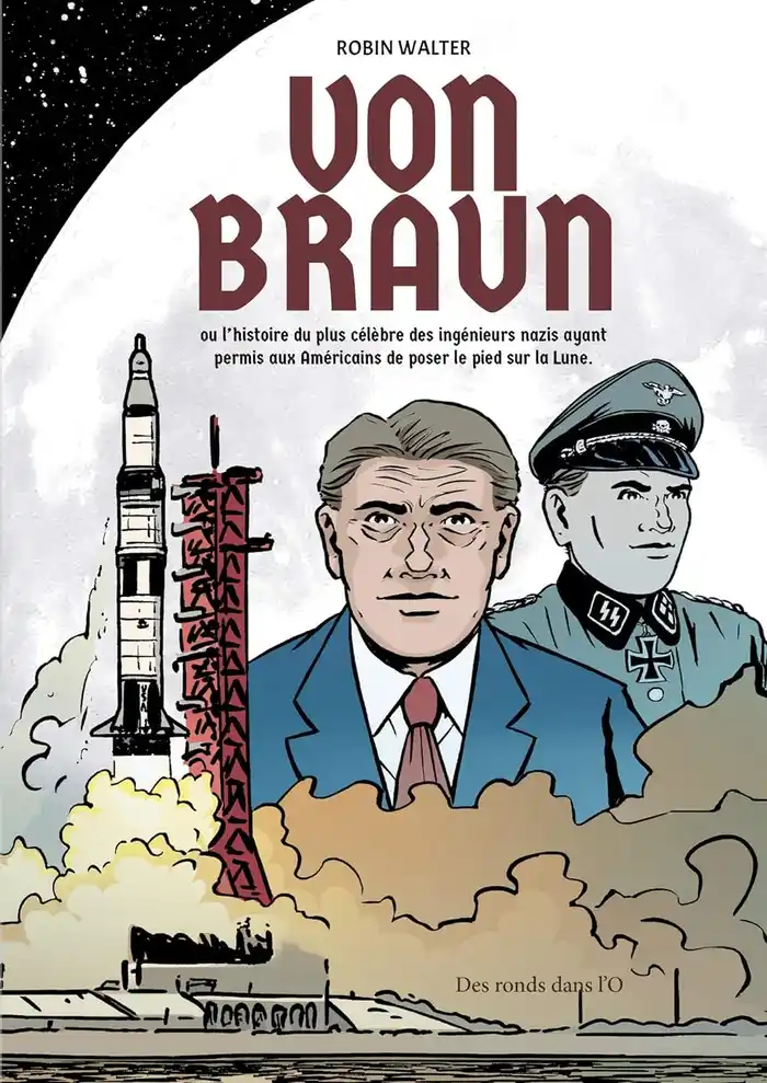 Von Braun – L’histoire du plus célèbre des ingénieurs nazis Scan VF